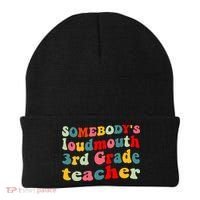 funny somebody's loudmouth 3rd grade teacher Beanie thumb 0