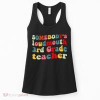 funny somebody's loudmouth 3rd grade teacher Women's Tank Top thumb 0
