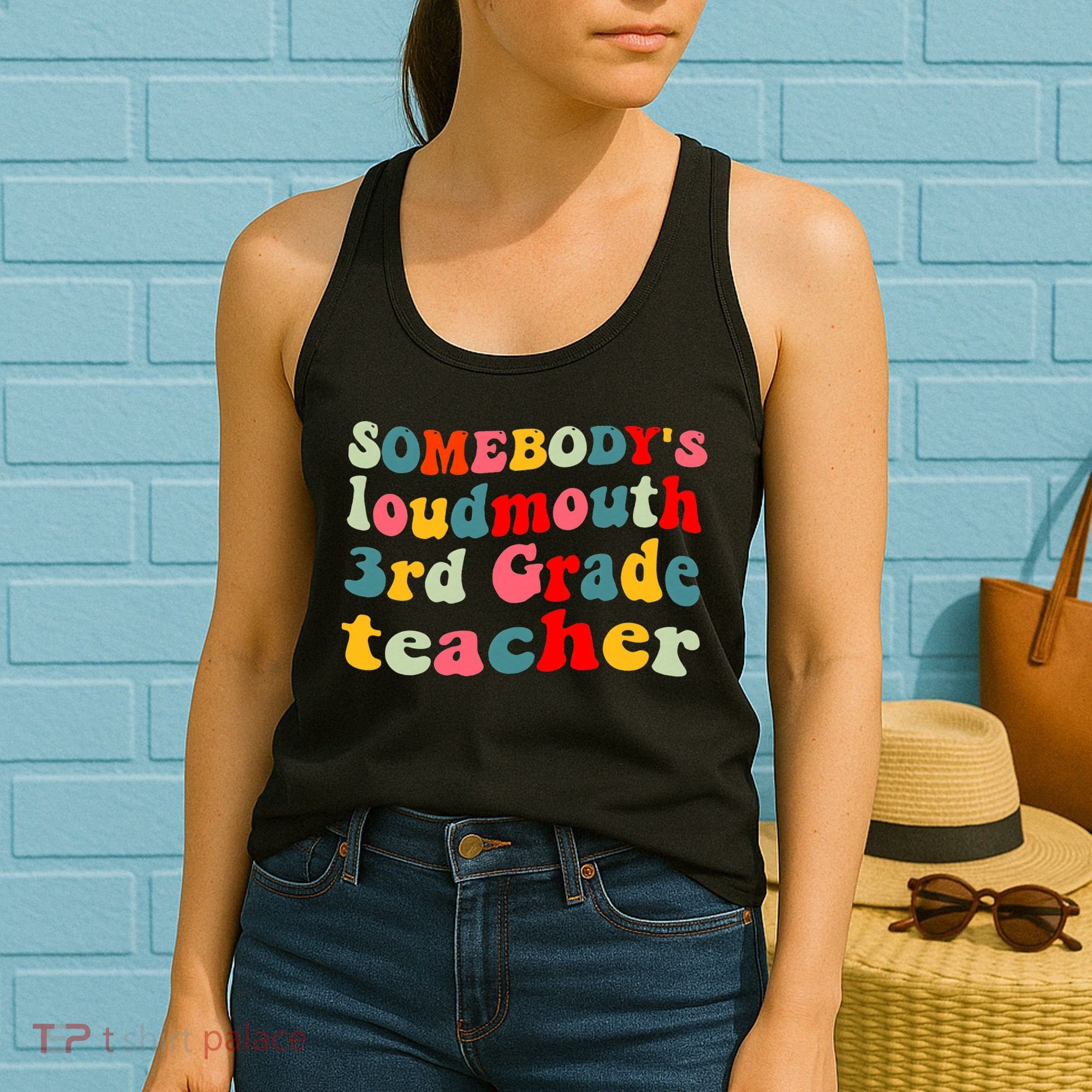 funny somebody's loudmouth 3rd grade teacher Women's Tank Top