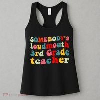 funny somebody's loudmouth 3rd grade teacher Women's Tank Top thumb 3
