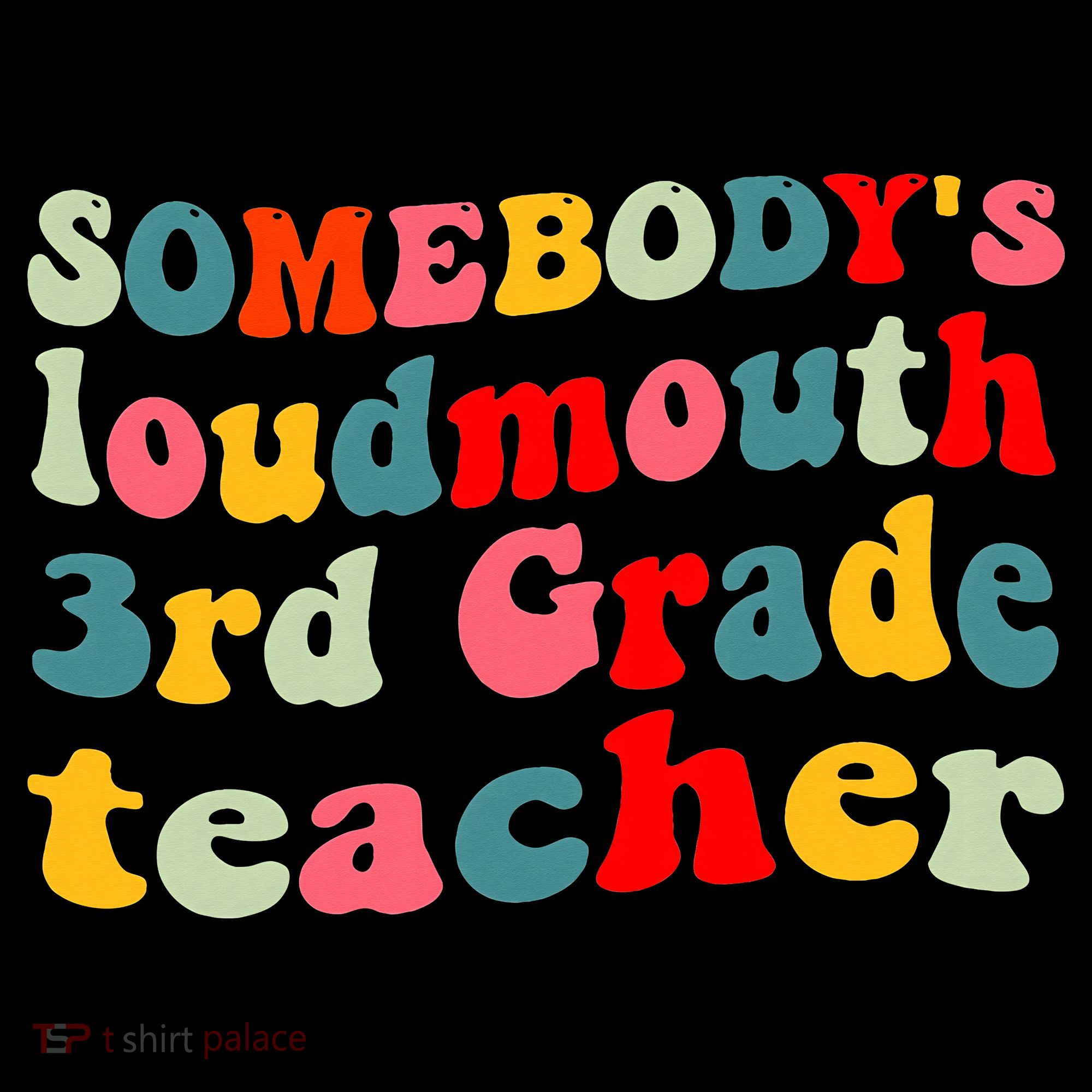 funny somebody's loudmouth 3rd grade teacher Women's Tank Top