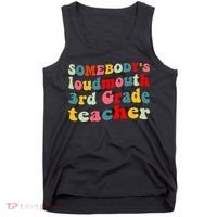 funny somebody's loudmouth 3rd grade teacher Tank Top thumb 0