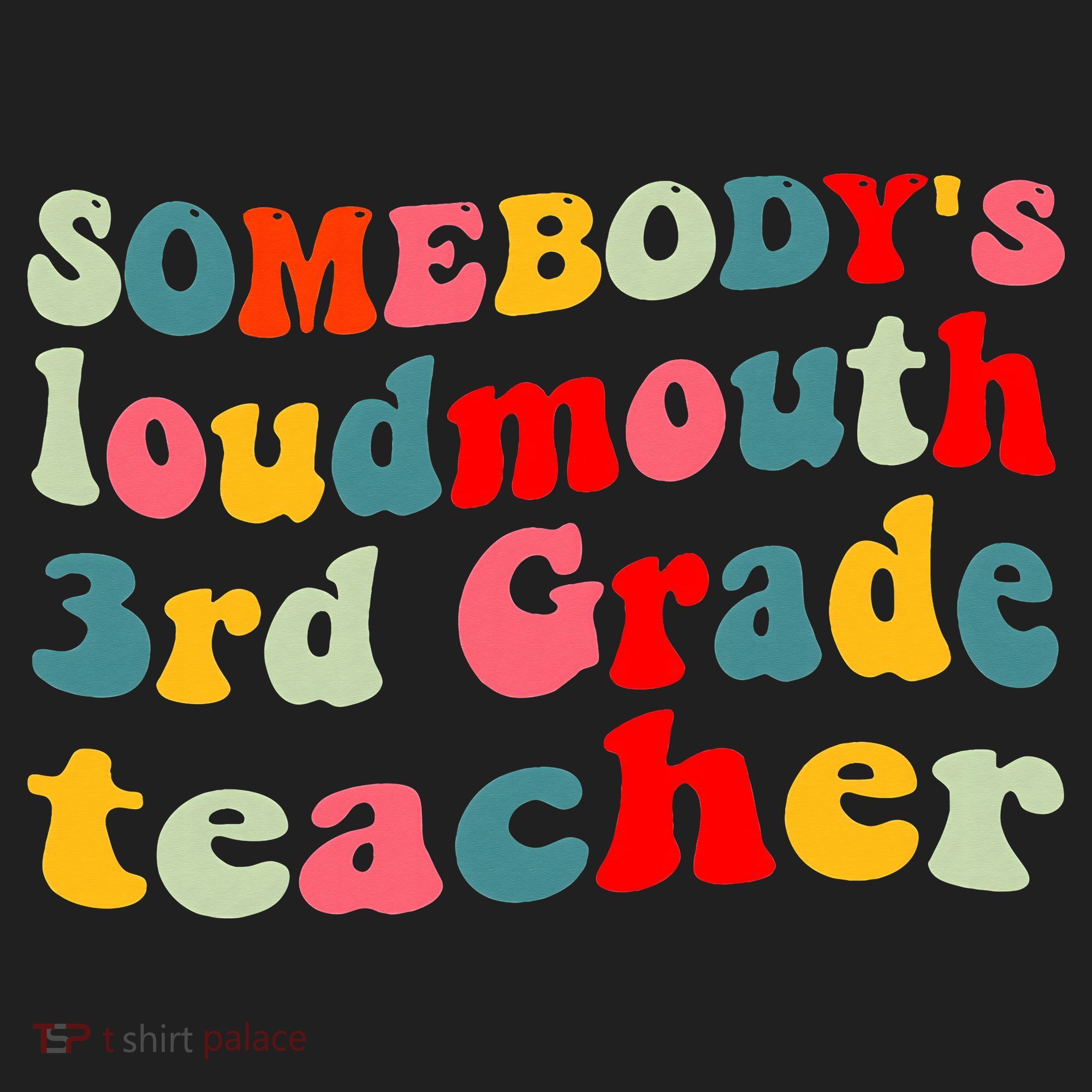 funny somebody's loudmouth 3rd grade teacher Golf Towel