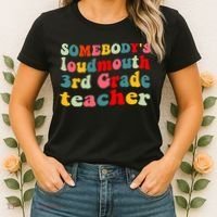 funny somebody's loudmouth 3rd grade teacher Women's T-Shirt thumb 2
