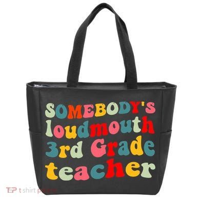 funny somebody's loudmouth 3rd grade teacher Tote Bag