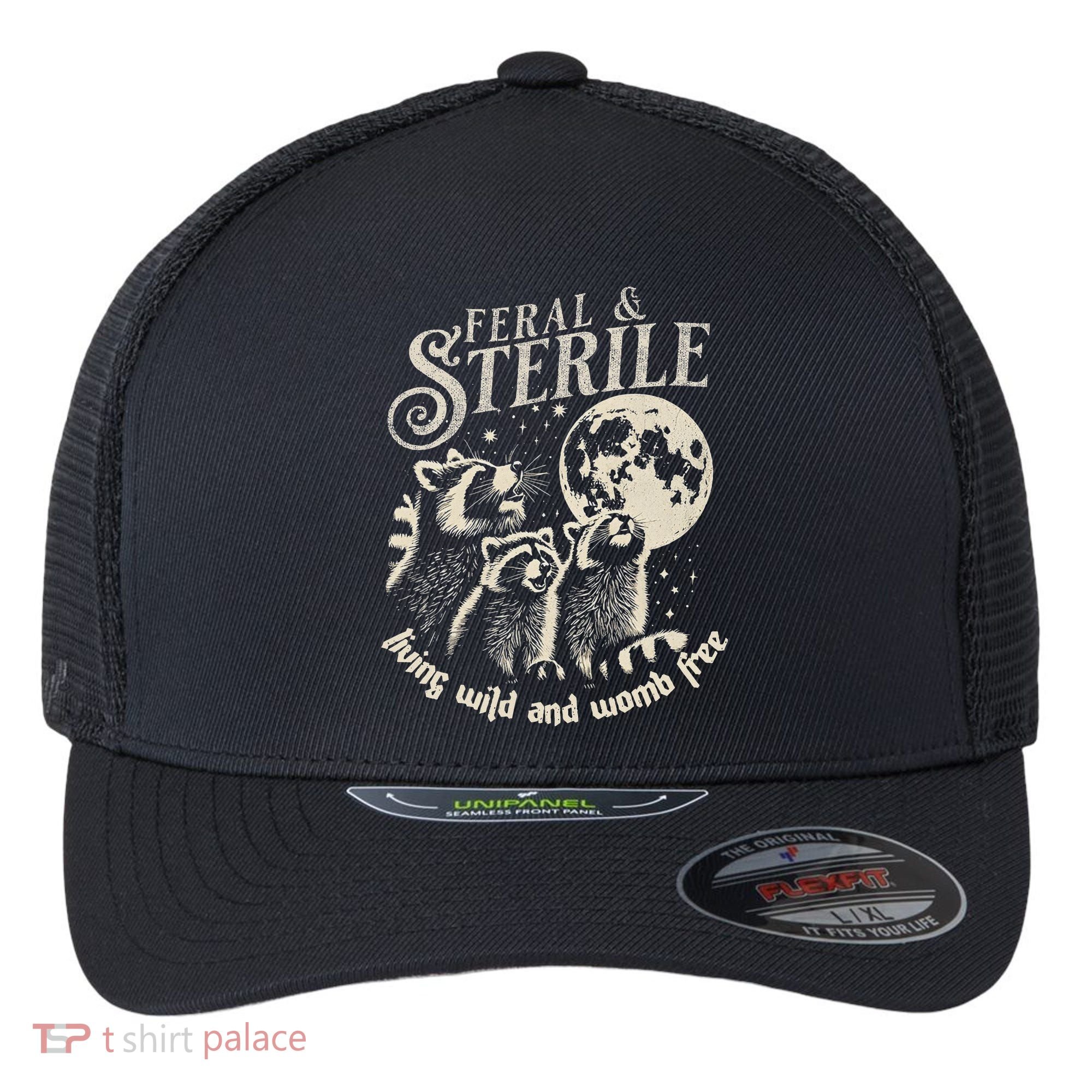 Feral & Sterile Living Wild And Womb Free Funny Racoon Flexfit Unipanel Trucker Cap