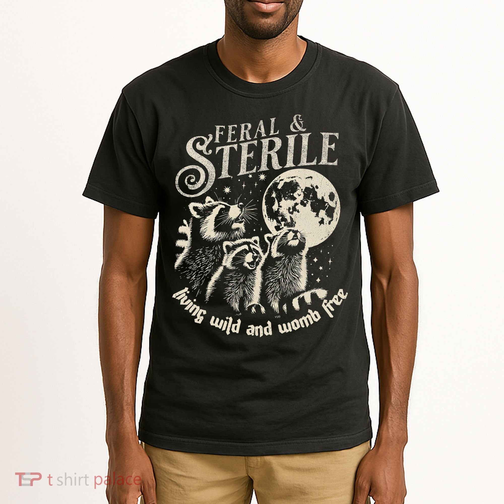 Feral & Sterile Living Wild And Womb Free Funny Racoon Tall T-Shirt