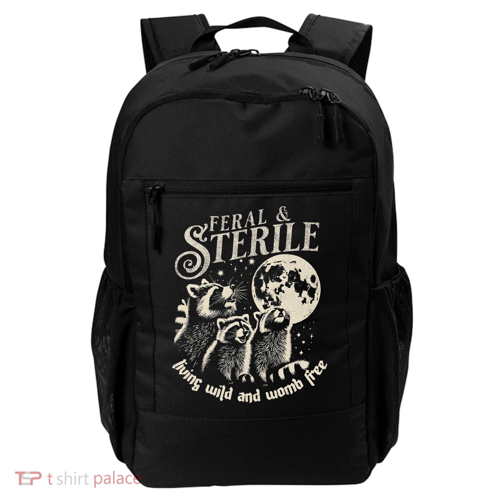 Feral & Sterile Living Wild And Womb Free Funny Racoon Backpack