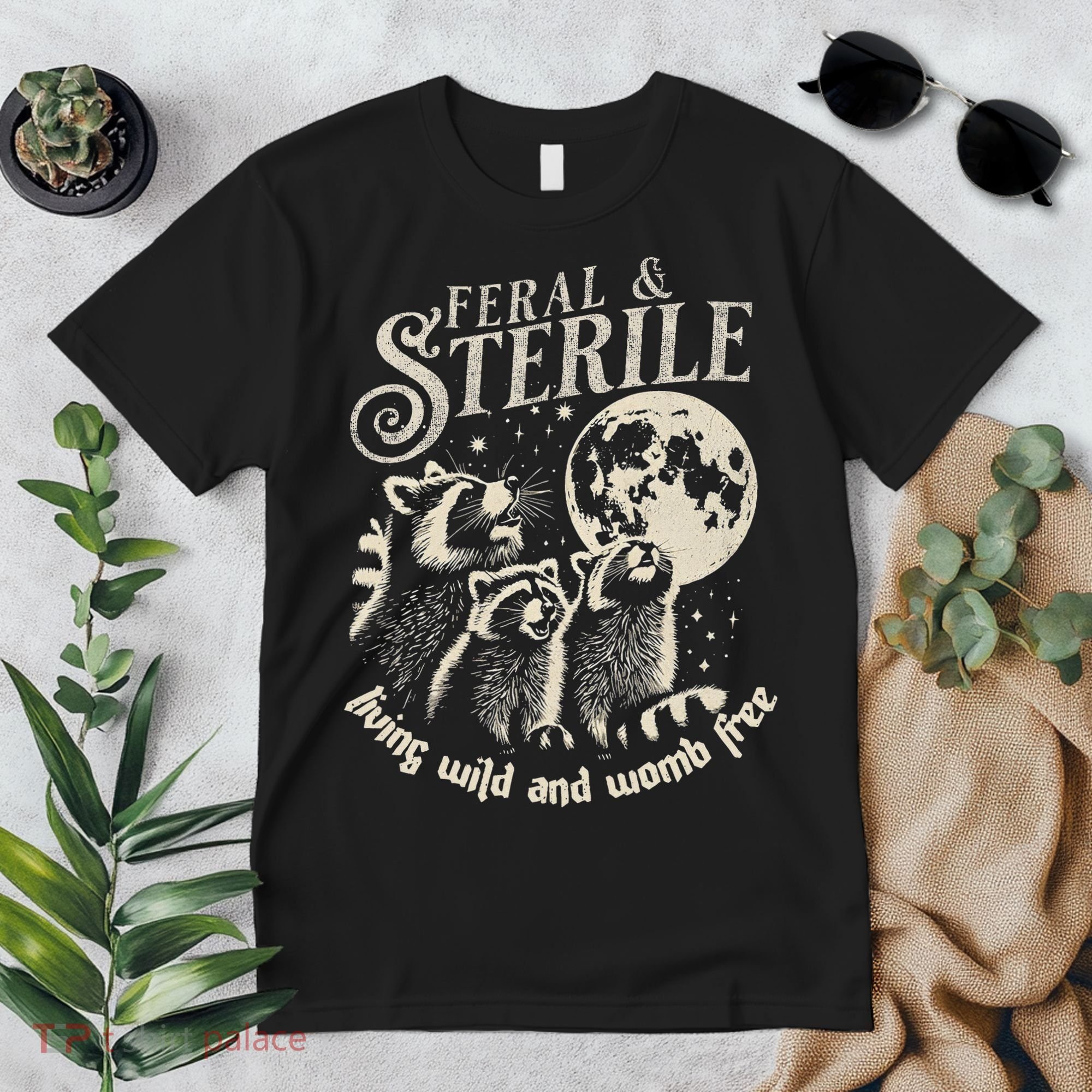 Feral & Sterile Living Wild And Womb Free Funny Racoon Premium T-Shirt