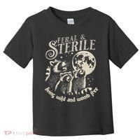Feral & Sterile Living Wild And Womb Free Funny Racoon Toddler T-Shirt thumb 0