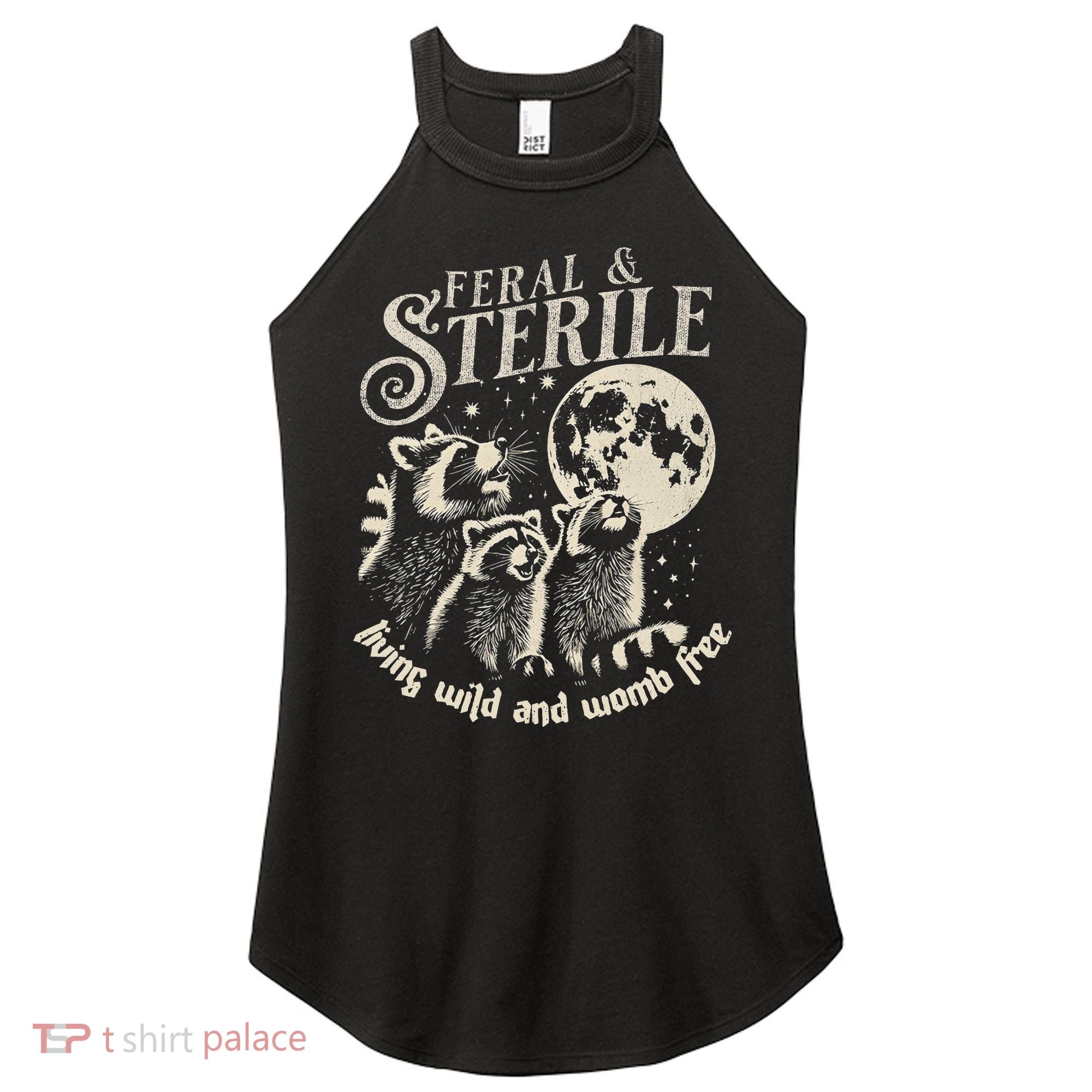 Feral & Sterile Living Wild And Womb Free Funny Racoon Women's Perfect Tri Rocker Tank