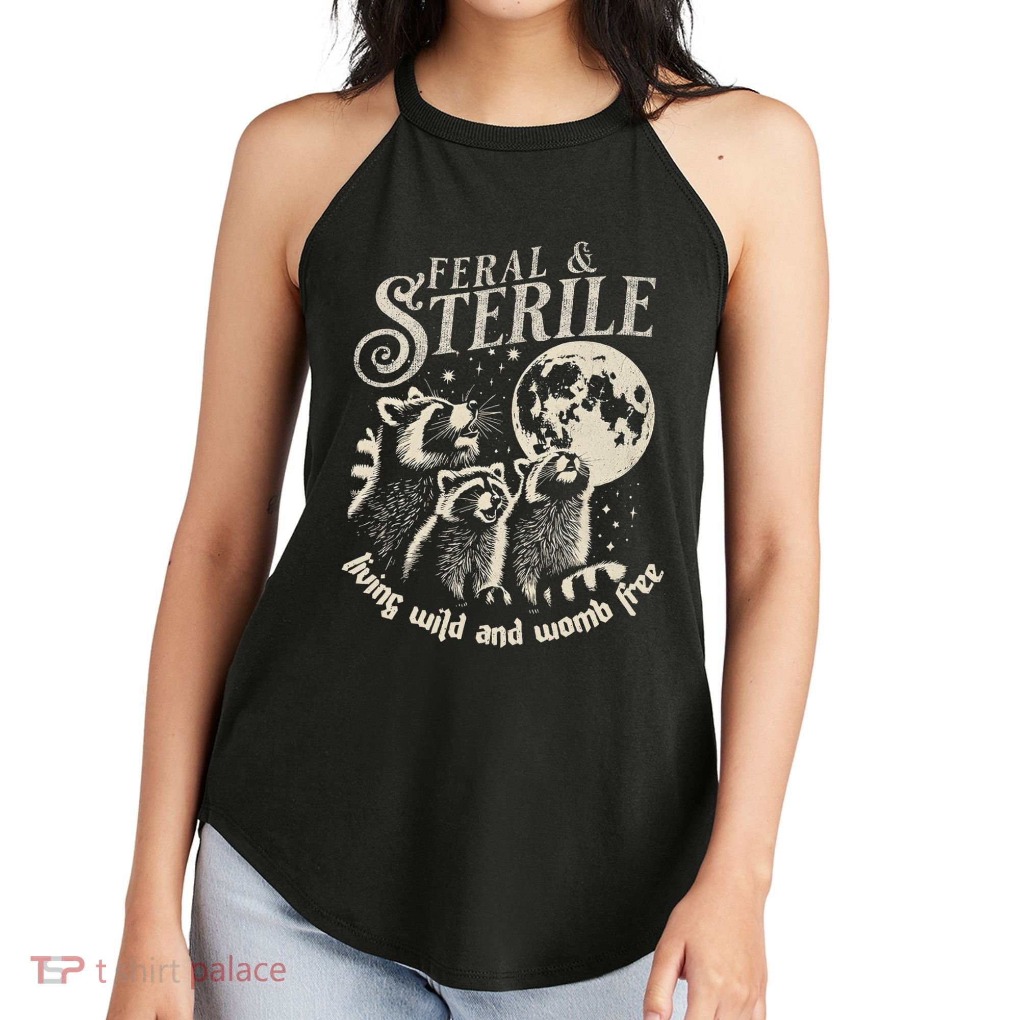 Feral & Sterile Living Wild And Womb Free Funny Racoon Women's Perfect Tri Rocker Tank