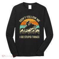 Funny Snowmobile Lover DonT Follow Me I Do Stupid Things Long Sleeve Shirt thumb 0