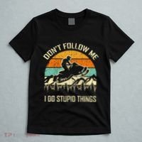 Funny Snowmobile Lover DonT Follow Me I Do Stupid Things T-Shirt thumb 5
