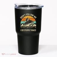 Funny Snowmobile Lover DonT Follow Me I Do Stupid Things Tumbler thumb 0