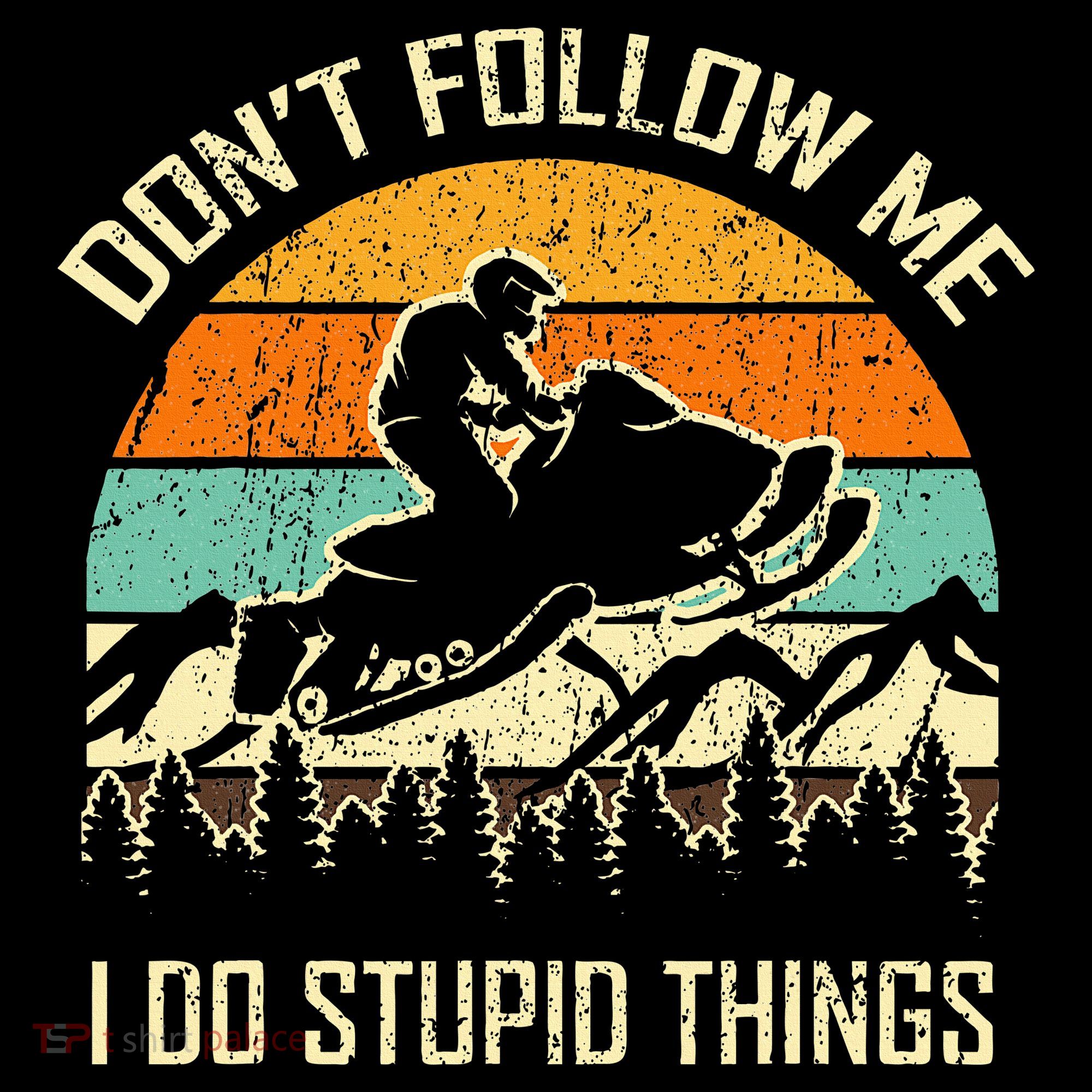 Funny Snowmobile Lover DonT Follow Me I Do Stupid Things Mousepad