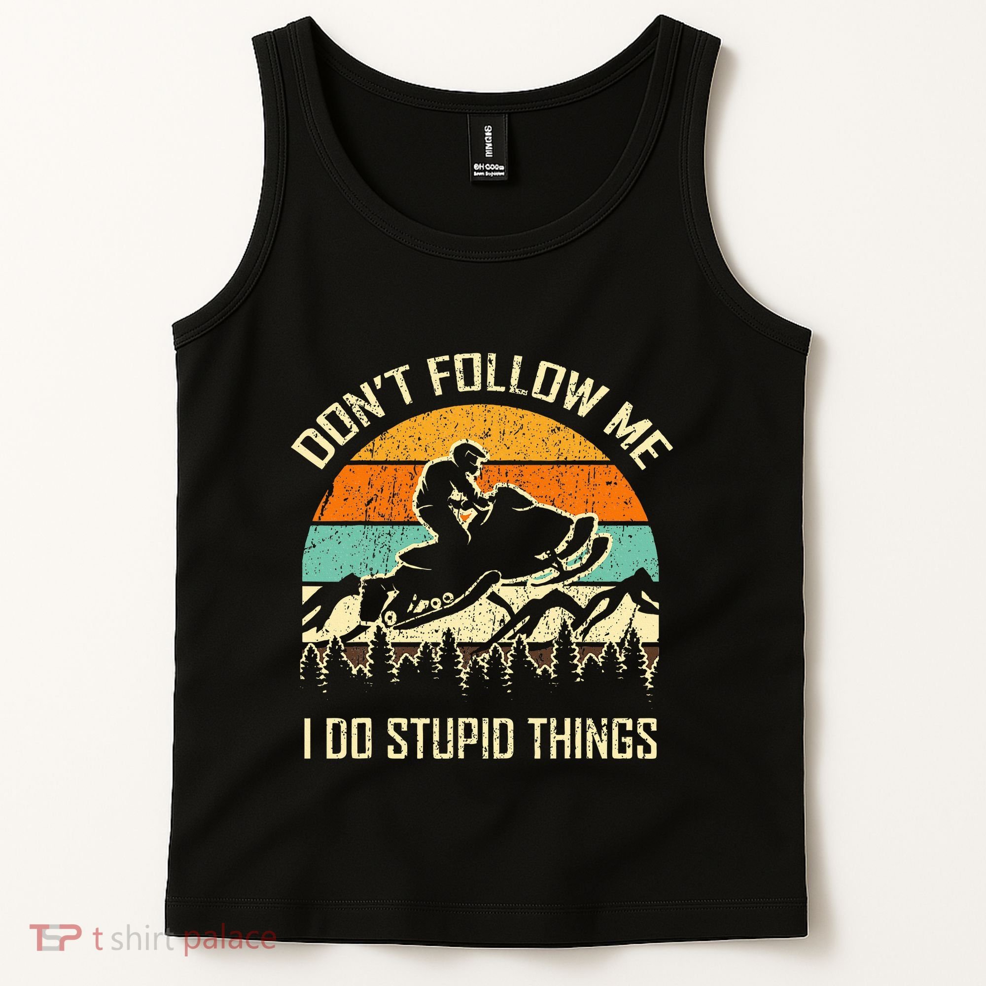 Funny Snowmobile Lover DonT Follow Me I Do Stupid Things Tank Top