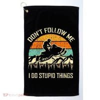Funny Snowmobile Lover DonT Follow Me I Do Stupid Things Golf Towel thumb 0