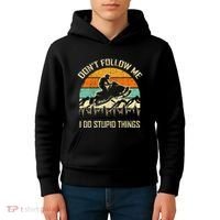 Funny Snowmobile Lover DonT Follow Me I Do Stupid Things Kids Hoodie thumb 4