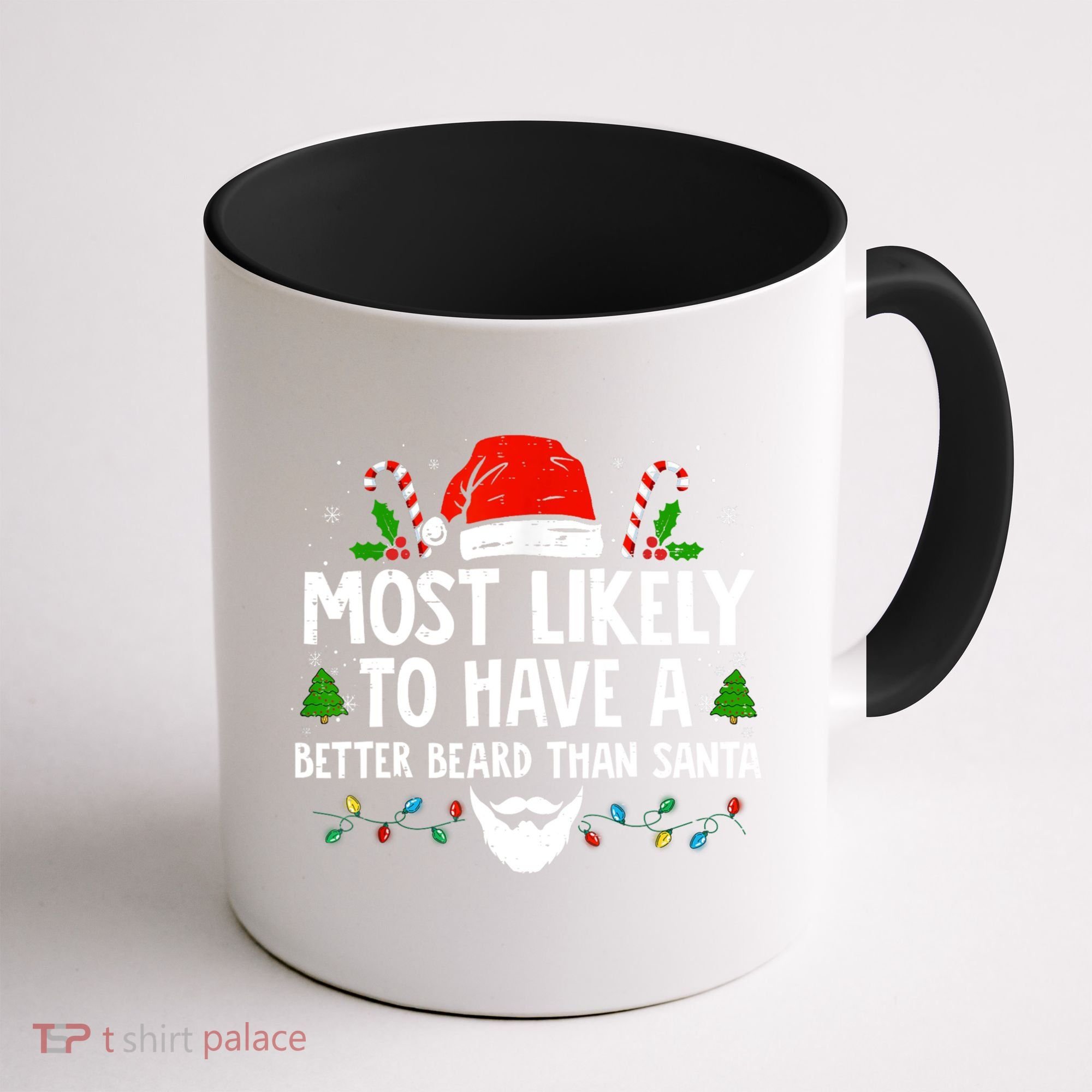 Funny Santa Most Likely To Have A Better Beard Than Santa Coffee Mug