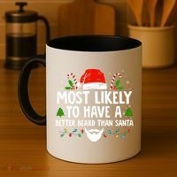Funny Santa Most Likely To Have A Better Beard Than Santa Coffee Mug thumb 4