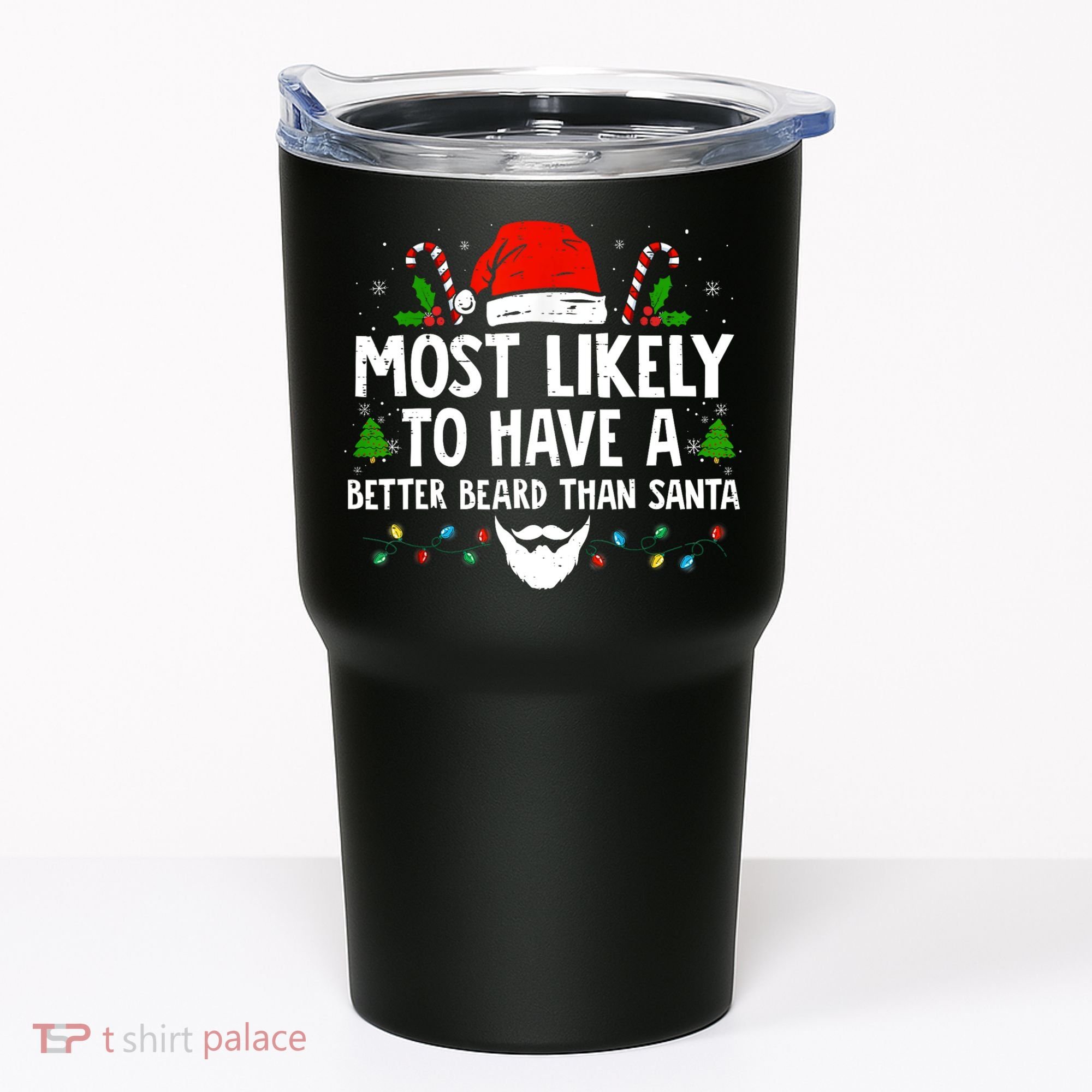 Funny Santa Most Likely To Have A Better Beard Than Santa Tumbler