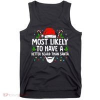 Funny Santa Most Likely To Have A Better Beard Than Santa Tank Top thumb 0