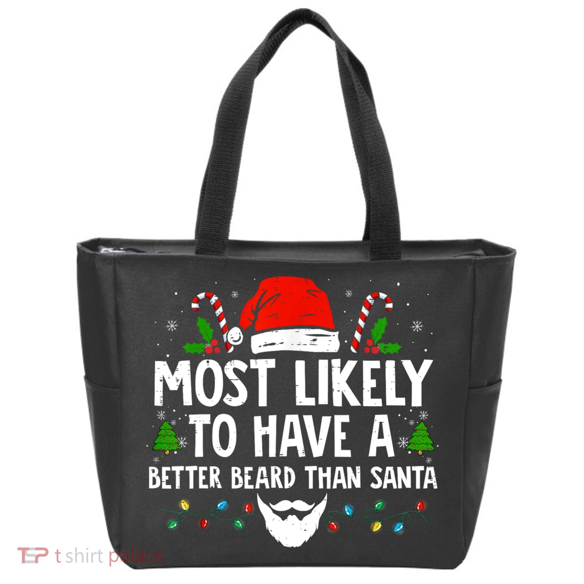 Funny Santa Most Likely To Have A Better Beard Than Santa Tote Bag