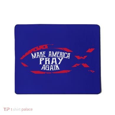 Fish Symbol Meaningful Gift Christian Gift Make America Pray Again Gift Mousepad