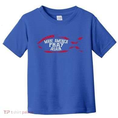 Fish Symbol Meaningful Gift Christian Gift Make America Pray Again Gift Toddler T-Shirt