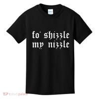 Fo Shizzle My Nizzle Funny Novelty Gangster Rap Kids T-Shirt thumb 0