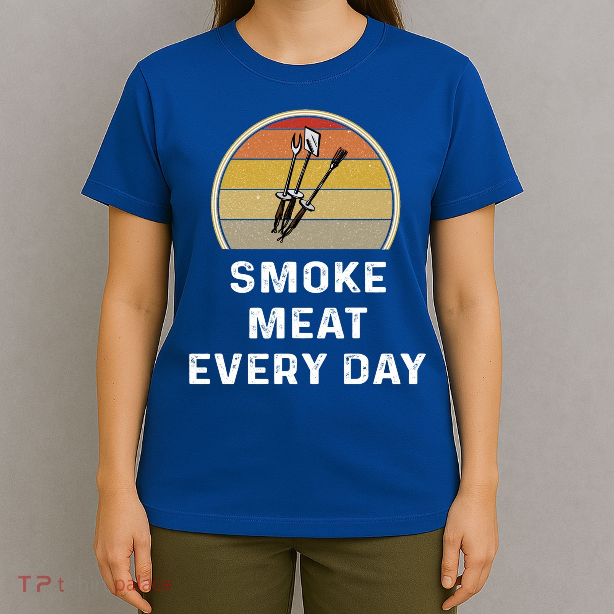 Funny Smoke Meat Every Day Brisket Smoking Grilling Meaningful Gift Great Gift T-Shirt