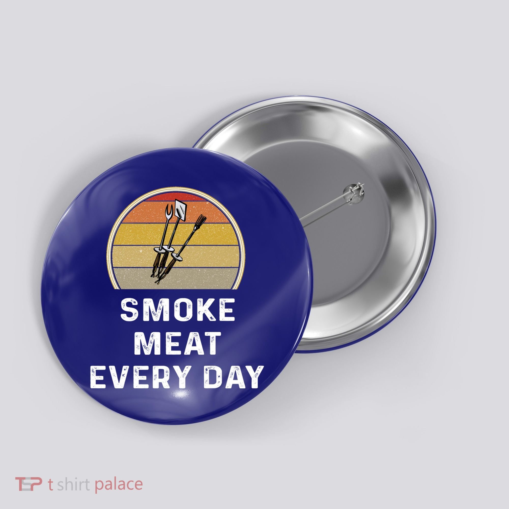 Funny Smoke Meat Every Day Brisket Smoking Grilling Meaningful Gift Great Gift Button