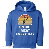 Funny Smoke Meat Every Day Brisket Smoking Grilling Meaningful Gift Great Gift Toddler Hoodie thumb 0