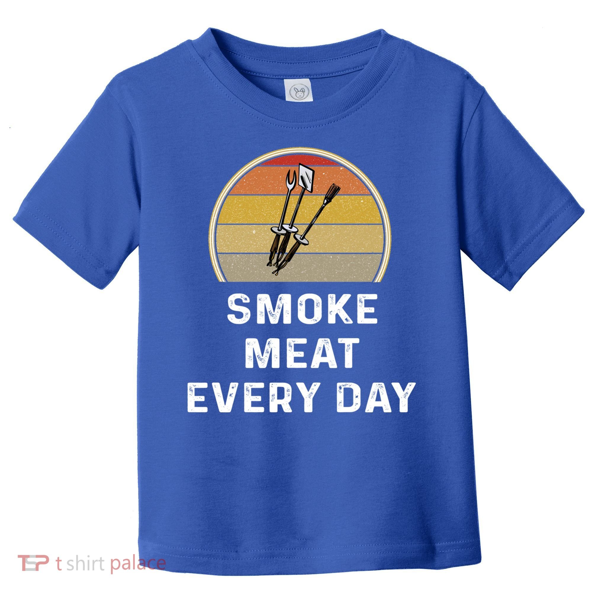 Funny Smoke Meat Every Day Brisket Smoking Grilling Meaningful Gift Great Gift Toddler T-Shirt