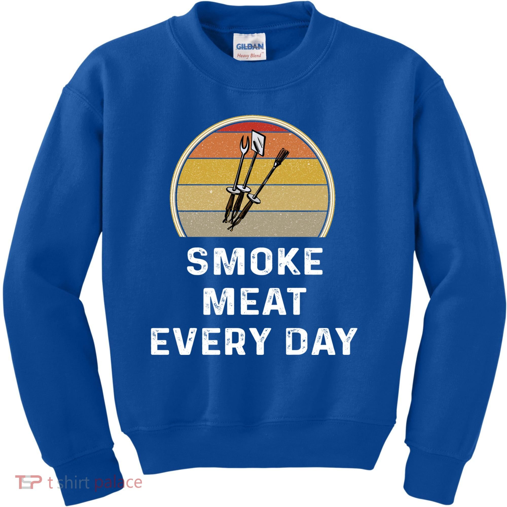 Funny Smoke Meat Every Day Brisket Smoking Grilling Meaningful Gift Great Gift Kids Sweatshirt