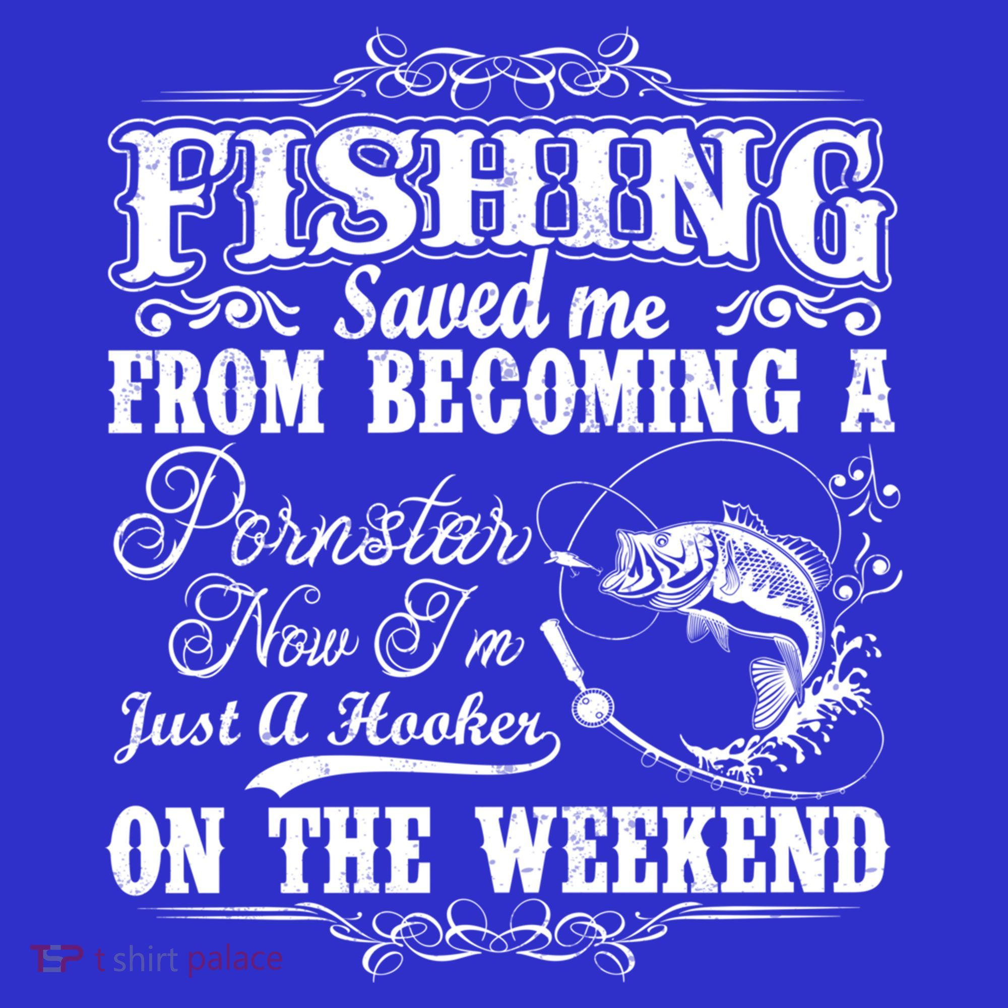 Fishing Saved Me From Becoming A Pornstar Gift Hoodie