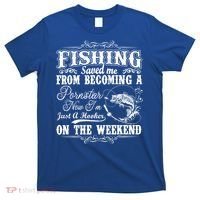 Fishing Saved Me From Becoming A Pornstar Gift T-Shirt thumb 0