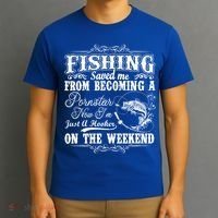 Fishing Saved Me From Becoming A Pornstar Gift T-Shirt thumb 3