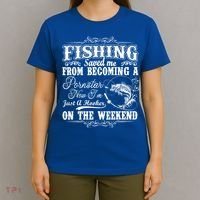 Fishing Saved Me From Becoming A Pornstar Gift T-Shirt thumb 4