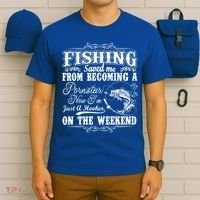 Fishing Saved Me From Becoming A Pornstar Gift T-Shirt thumb 6