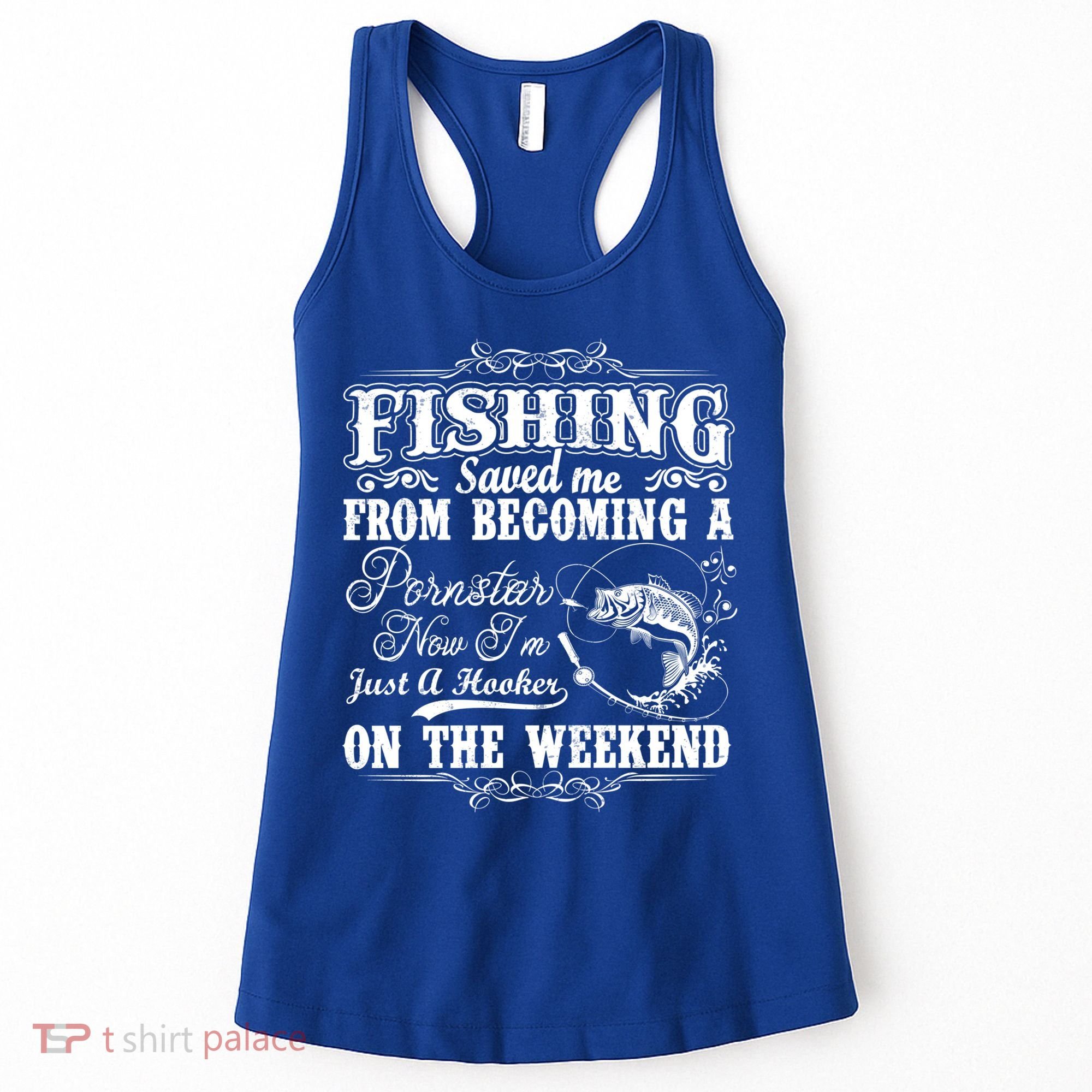 Fishing Saved Me From Becoming A Pornstar Gift Women's Tank Top