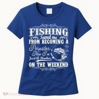 Fishing Saved Me From Becoming A Pornstar Gift Women's T-Shirt thumb 0