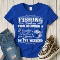 Fishing Saved Me From Becoming A Pornstar Gift Women's T-Shirt thumb 3