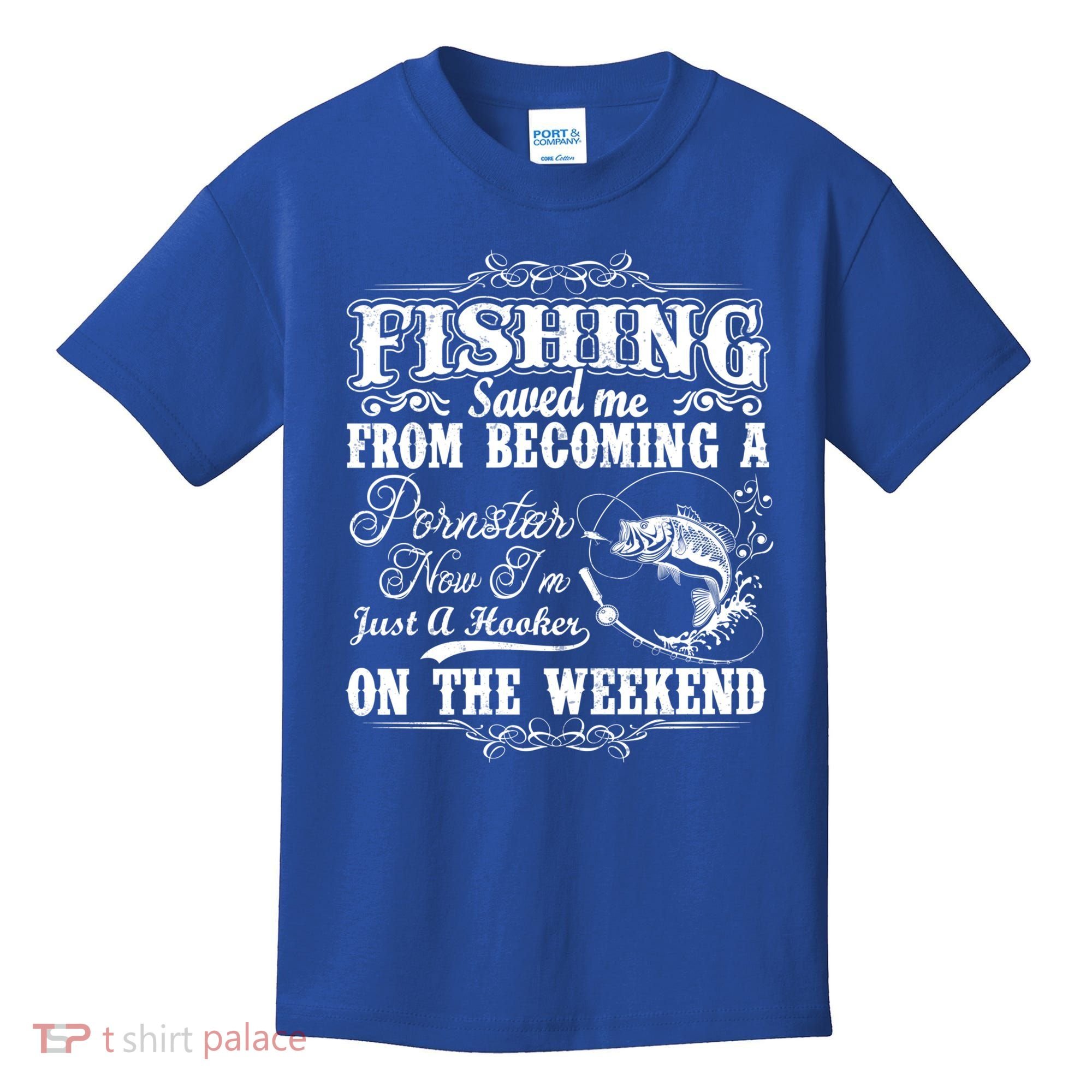 Fishing Saved Me From Becoming A Pornstar Gift Kids T-Shirt