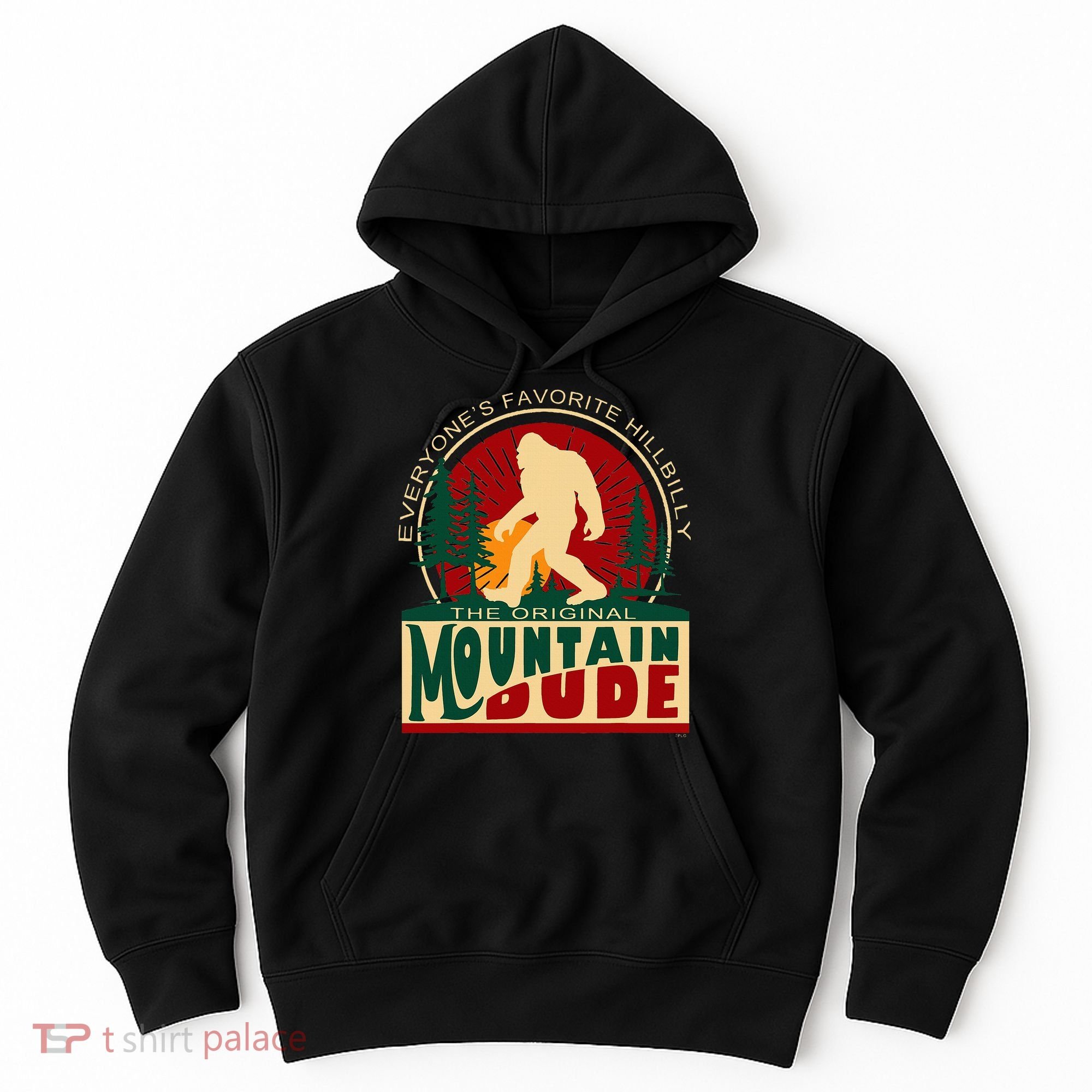Funny Sasquatch Mountain Dude EveryoneS Favorite Hillbilly Hoodie