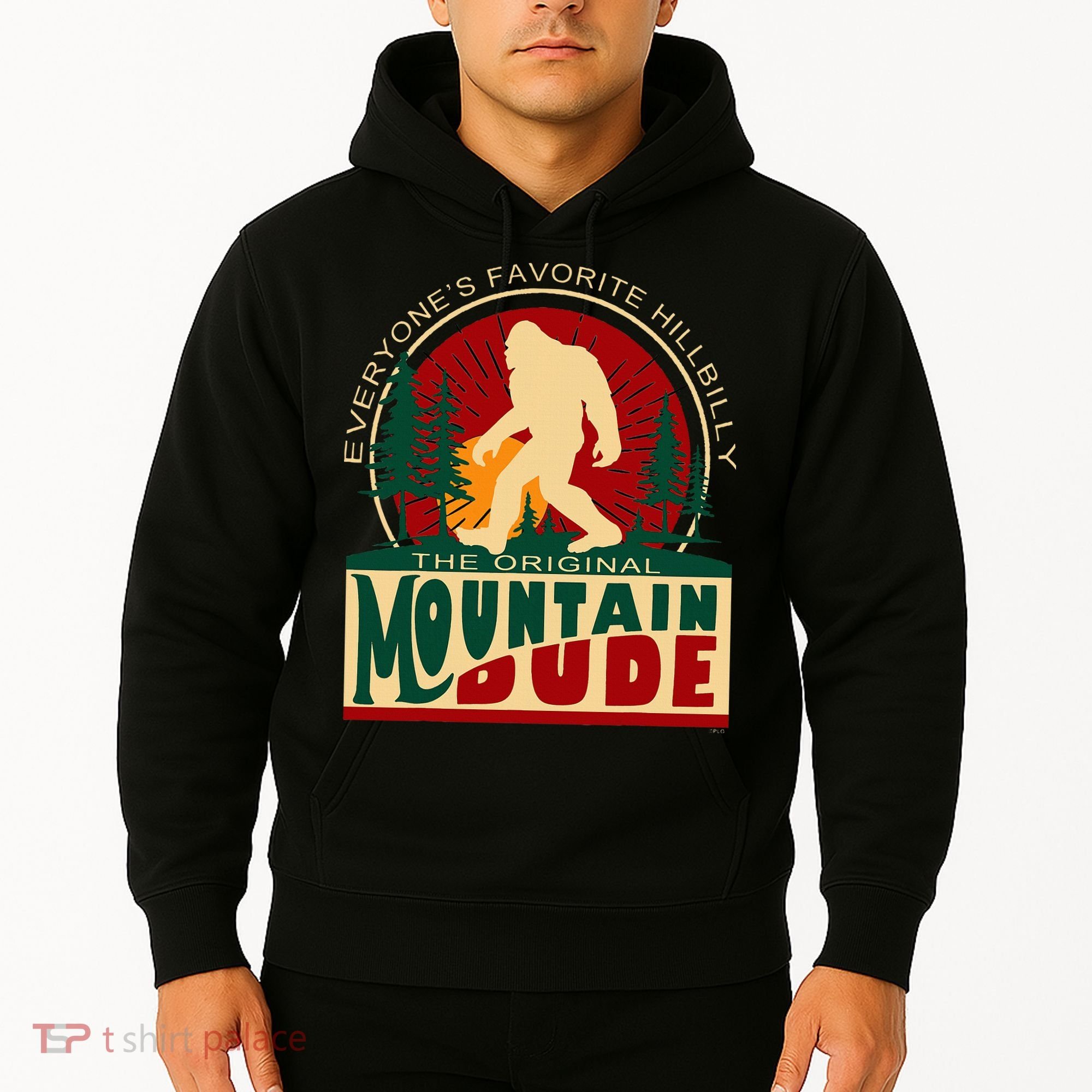 Funny Sasquatch Mountain Dude EveryoneS Favorite Hillbilly Hoodie