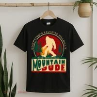 Funny Sasquatch Mountain Dude EveryoneS Favorite Hillbilly T-Shirt thumb 2