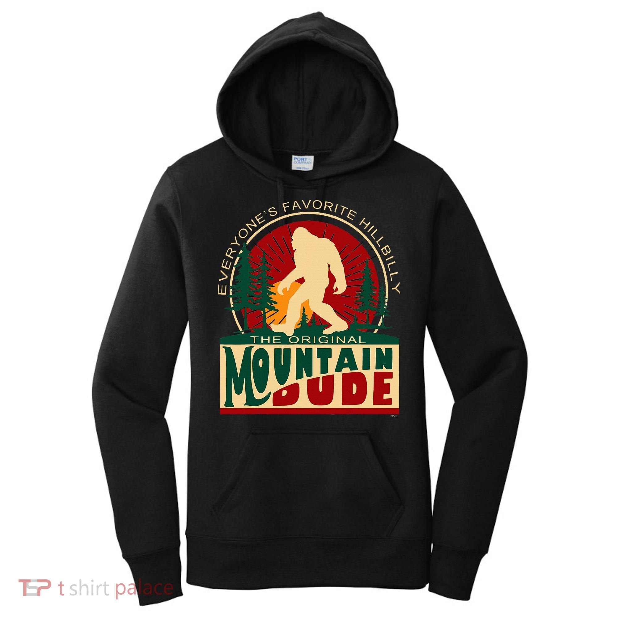 Funny Sasquatch Mountain Dude EveryoneS Favorite Hillbilly Women's Hoodie