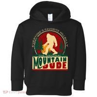 Funny Sasquatch Mountain Dude EveryoneS Favorite Hillbilly Toddler Hoodie thumb 0